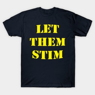 Let Them Stim- Yellow T-Shirt